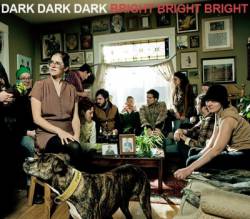 Dark Dark Dark : Bright Bright Bright